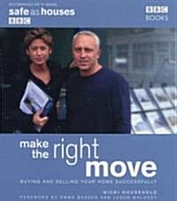 Make the Right Move: Buying and Selling Your Home Successfully (Paperback)