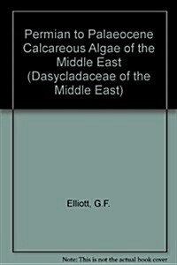 Permain to Palaeocene Calcareous Algae (Hardcover, Reprint)