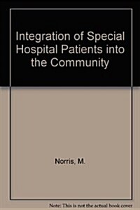 Integration of Special Hospital Patients into the Community (Hardcover)