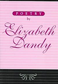 Poetry by Elizabeth Dandy (Paperback)
