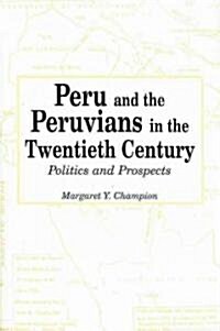 Peru and the Peruvians in the Twentieth Century (Hardcover)