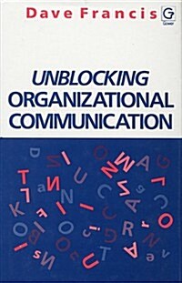 Unblocking Organizational Communication (Hardcover)