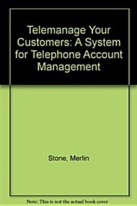 Telemanage Your Customers (Hardcover)