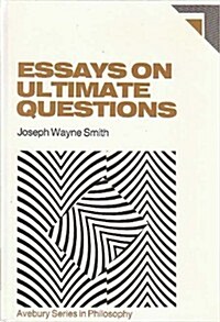 Essays on Ultimate Questions (Hardcover)