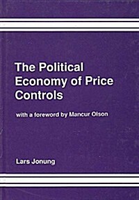 The Political Economy of Price Controls (Hardcover)