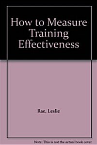 How to Measure Training Effectiveness (Hardcover, 2nd, Subsequent)