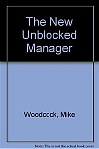 The New Unblocked Manager (Hardcover, Revised, Subsequent)