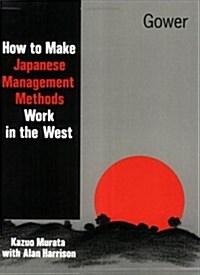 How to Make Japanese Management Methods Work in the West (Paperback, Reprint)