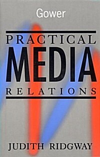 Practical Media Relations (Paperback, 2nd, Subsequent)