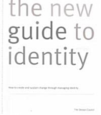 The New Guide to Identity : How to Create and Sustain Change Through Managing Identity (Paperback, New ed)