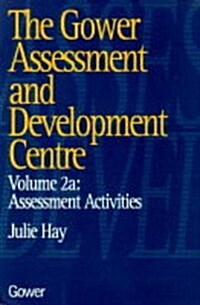 The Gower Assessment and Development Centre : Assessment Activities (Hardcover)