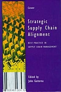 Strategic Supply Chain Alignment : Best Practice in Supply Chain Management (Hardcover)