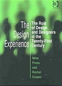 The Design Experience : The Role of Design and Designers in the Twenty-First Century (Hardcover, New ed)