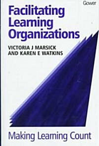 Facilitating Learning Organizations (Hardcover)