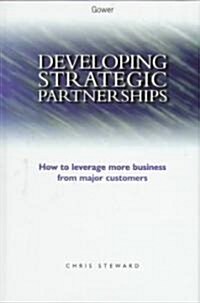 Developing Strategic Partnerships (Hardcover)