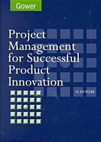 Project Management for Successful Product Innovation (Hardcover, 2 New ed)