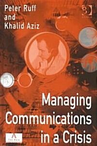 Managing Communications in a Crisis (Hardcover)
