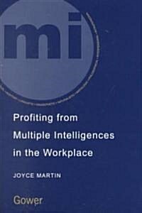 Profiting from Multiple Intelligences in the Workplace (Hardcover)