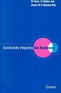Successfully Integrating Two Businesses (Hardcover)