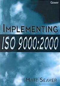 Implementing Iso 9000 (Hardcover)