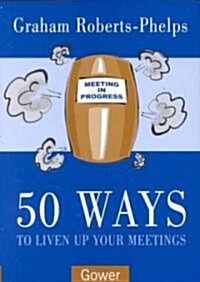 50 Ways to Liven Up Your Meetings (Hardcover)