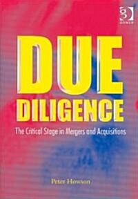 Due Diligence : The Critical Stage in Mergers and Acquisitions (Hardcover, New ed)