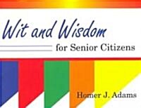 Wit And Wisdom for Senior Citizens (Paperback)