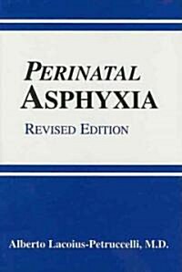 Perinatal Asphyxia (Hardcover, Revised)