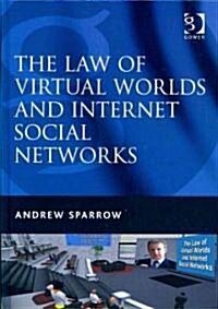 The Law of Virtual Worlds and Internet Social Networks (Hardcover)