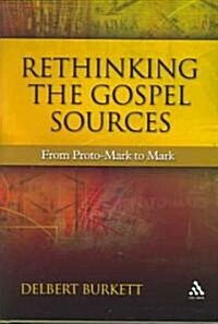 Rethinking The Gospel Sources (Hardcover)