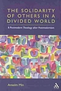 [중고] The Solidarity of Others in a Divided World : A Postmodern Theology After Postmodernism (Paperback)
