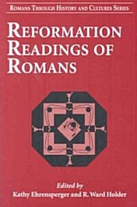 Reformation Readings of Romans (Paperback)