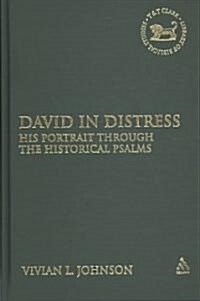 David in Distress: His Portrait Through the Historical Psalms (Hardcover)