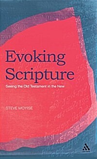 Evoking Scripture : Seeing the Old Testament in the New (Hardcover)
