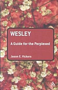 Wesley: A Guide for the Perplexed (Paperback)