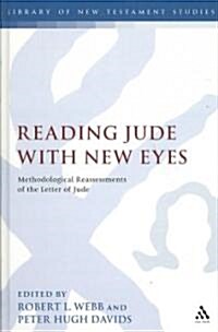 Reading Jude with New Eyes : Methodological Reassessments of the Letter of Jude (Hardcover)