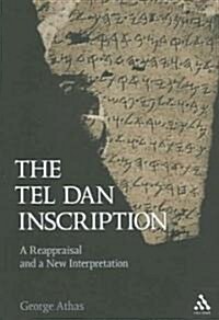 Tel Dan Inscription : A Reappraisal and a New Introduction (Paperback, New ed)