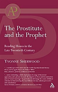 [중고] The Prostitute and the Prophet : Hoseas Marriage in Literary-theoretical Perspective (Paperback)