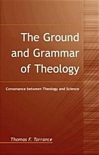 The Ground and Grammar of Theology (Paperback)