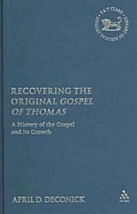 Recovering The Original Gospel Of Thomas (Hardcover)