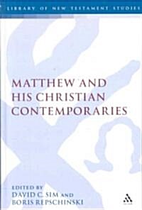 Matthew and His Christian Contemporaries (Hardcover)