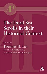 The Dead Sea Scrolls In Their Historical Context (Paperback)