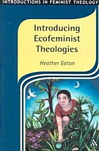 Introducing Ecofeminist Theologies (Paperback)