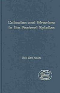 Cohesion And Structure In The Pastoral Epistles (Hardcover)