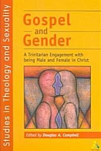 Gospel and Gender : A Trintarian Engagment with Being Male and Female in Christ (Paperback)