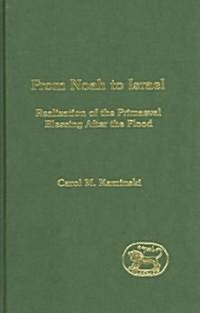 From Noah to Israel: Realization of the Primaeval Blessing After the Flood (Hardcover)