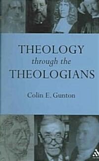 Theology Through the Theologians : Selected Essays 1972-1995 (Paperback)