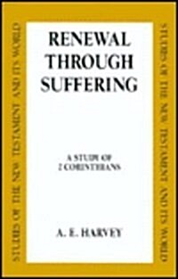 Renewal Through Sufferings : A Study of 2 Corinthians (Hardcover)