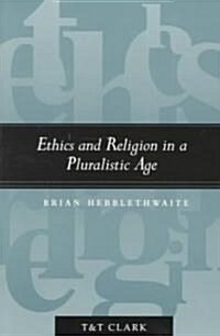 Ethics and Religion in a Pluralistic Age (Paperback, New ed)