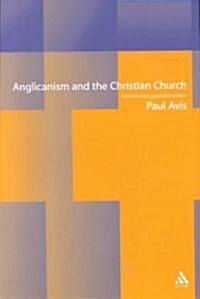 Anglicanism and the Christian Church : Theological Resources in Historical Perspective (Paperback, 2 ed)